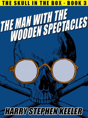 cover image of The Man with the Wooden Spectacles